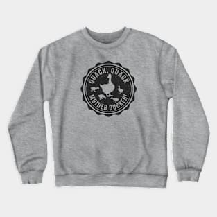 Mother Ducker Crewneck Sweatshirt